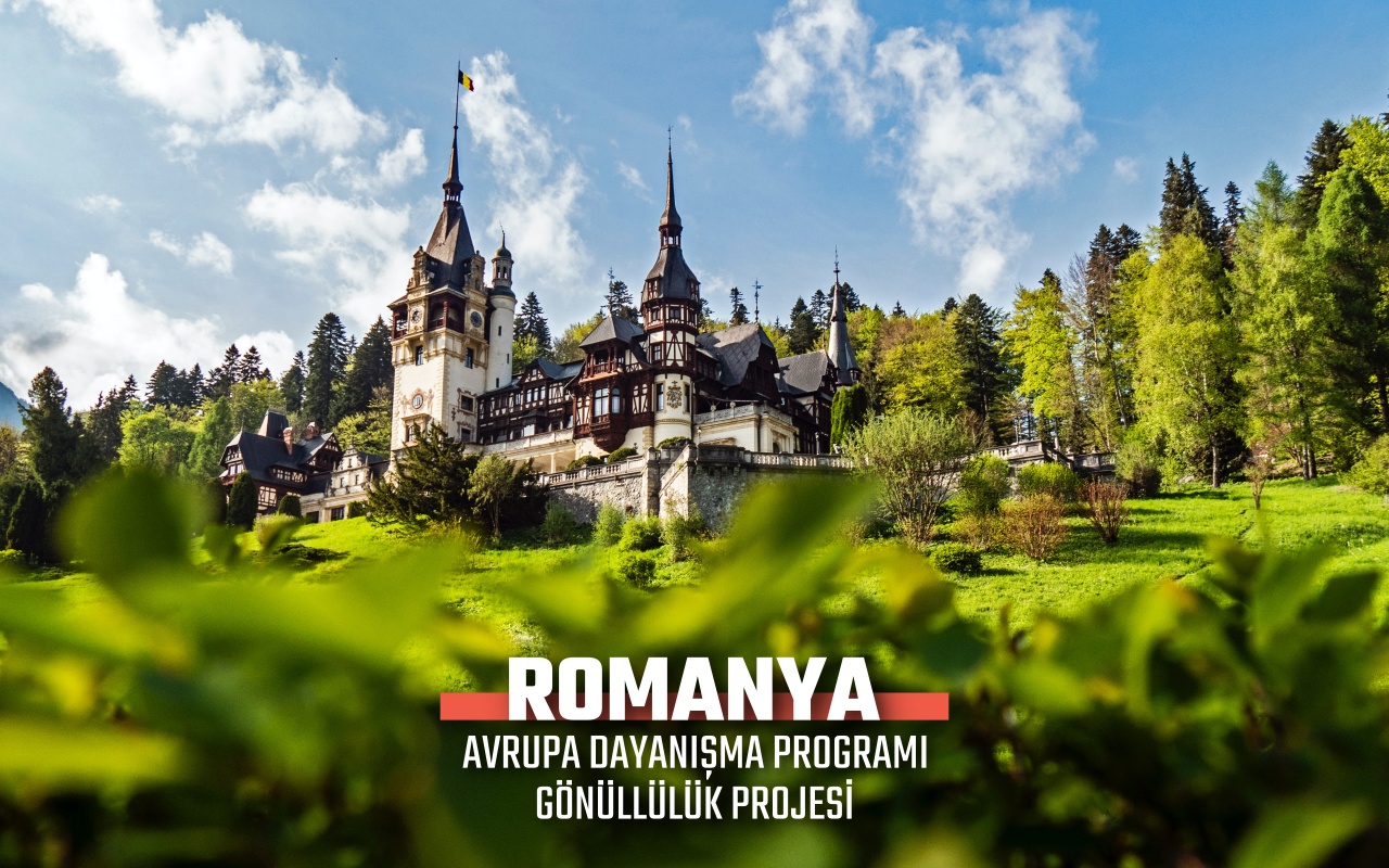 ROMANYA AVRUPA DAYANIŞMA PROGRAMI GÖNÜLLÜLÜK PROJESİ