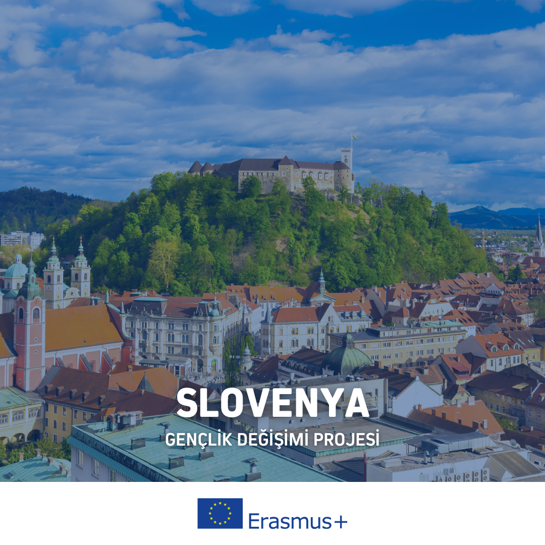 Slovenya Erasmus+ Gençlik Değişimi Projesi – 11 Gün