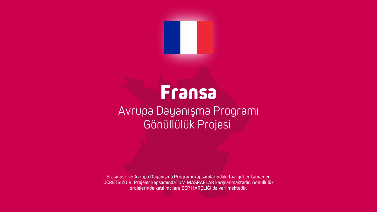 Fransa Avrupa Dayanışma Programı Gönüllülük Projesi 