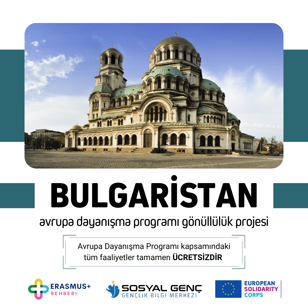 🇧🇬 Bulgaristan Avrupa Dayanışma Programı Gönüllülük Projesi 