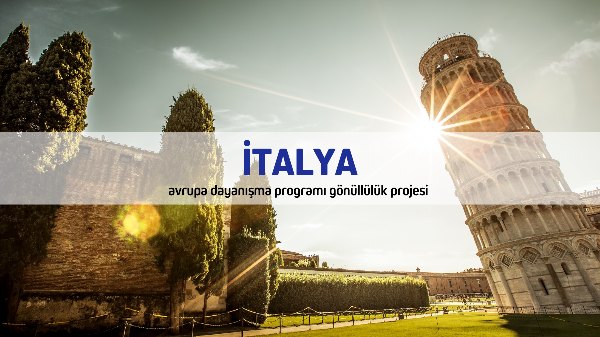 ?? İtalya Avrupa Dayanışma Programı Gönüllülük Projesi 