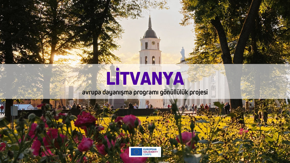 ?? Litvanya Avrupa Dayanışma Programı Gönüllülük Projesi 