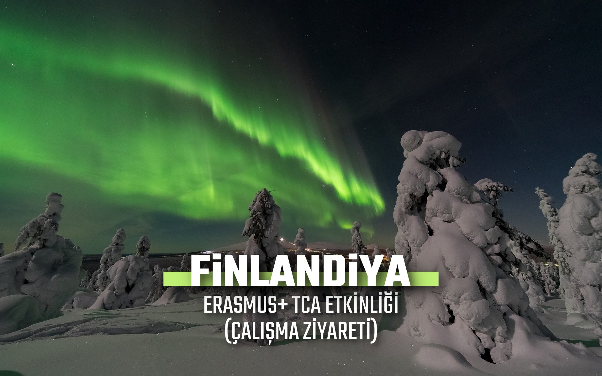 FİNLANDİYA ERASMUS+ TCA ETKİNLİĞİ (ÇALIŞMA ZİYARETİ)