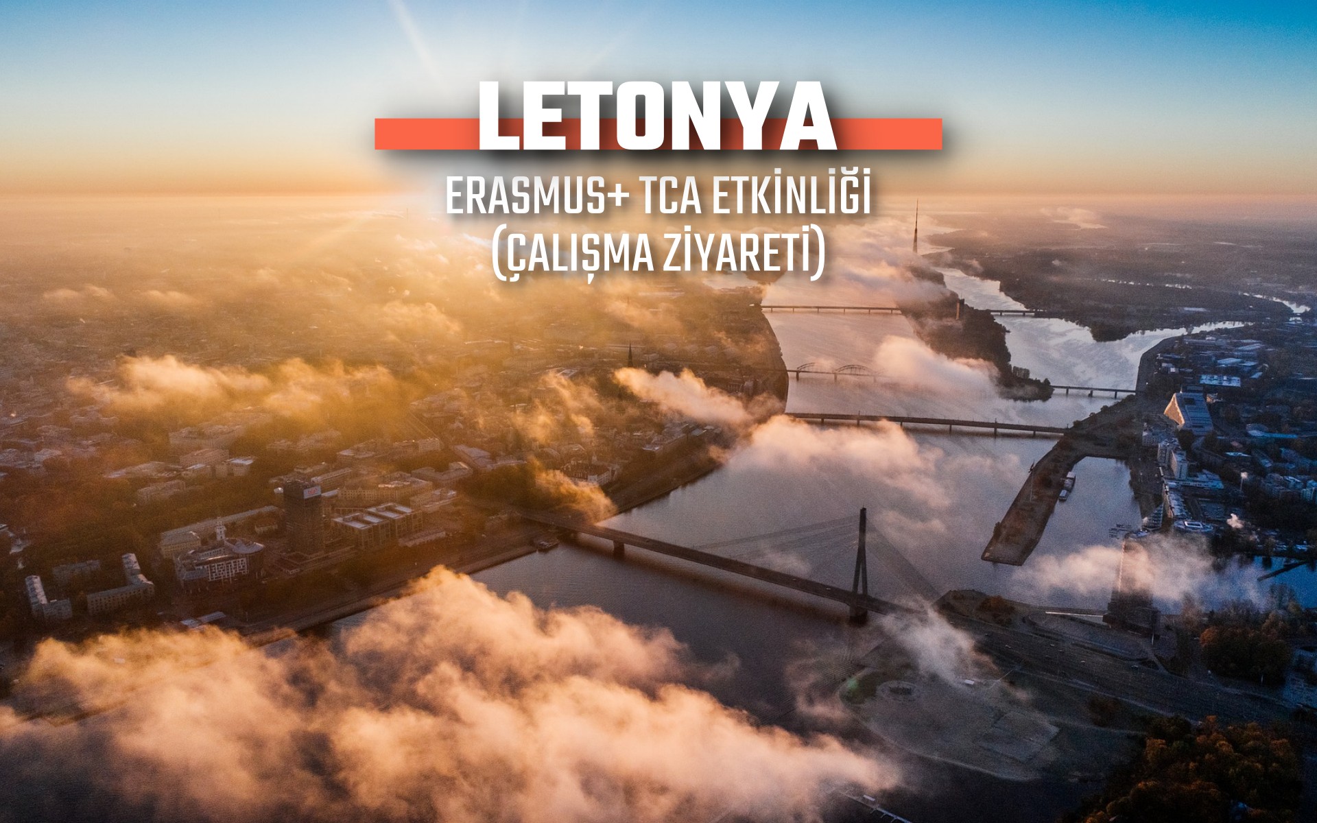 LETONYA ERASMUS+ TCA ETKİNLİĞİ (ÇALIŞMA ZİYARETİ)