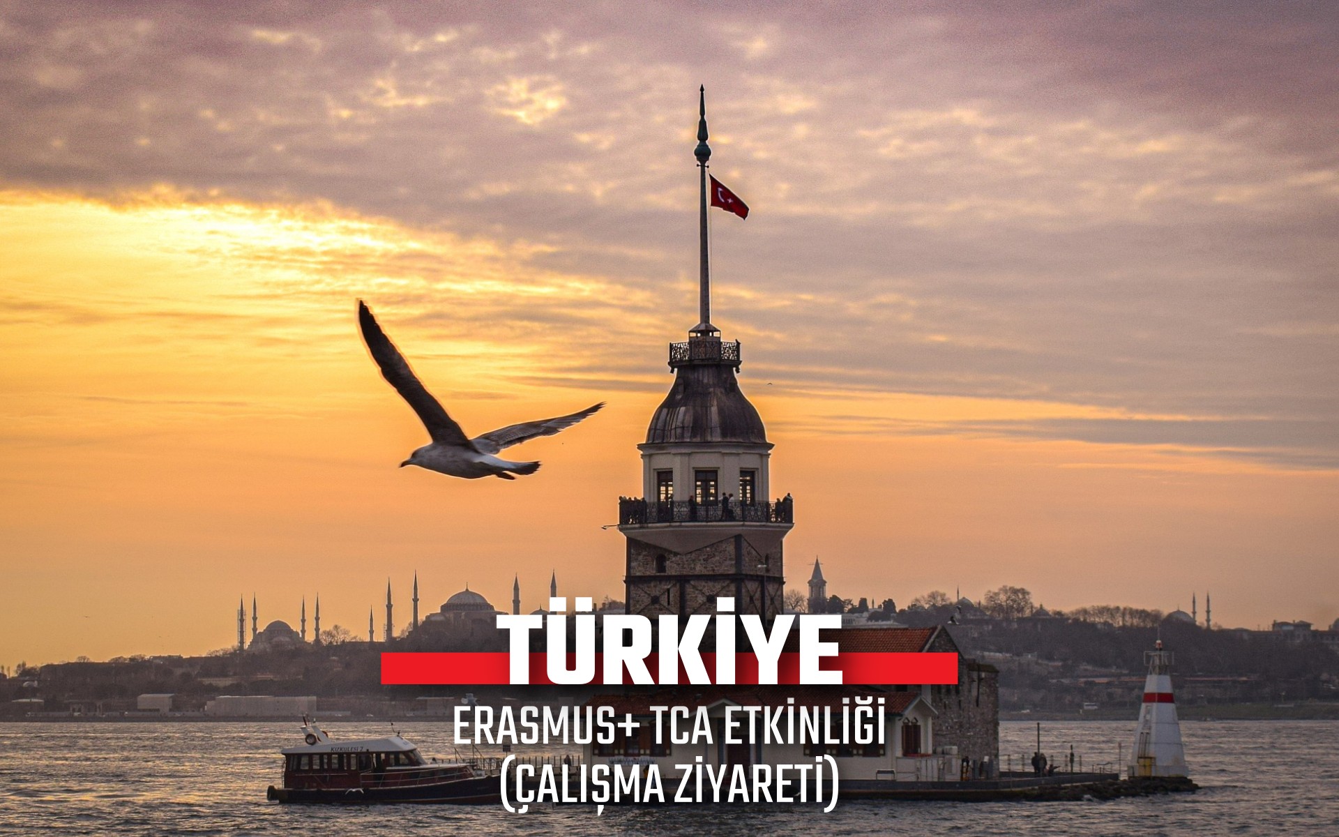 TÜRKİYE ERASMUS+ TCA ETKİNLİĞİ (ÇALIŞMA ZİYARETİ)
