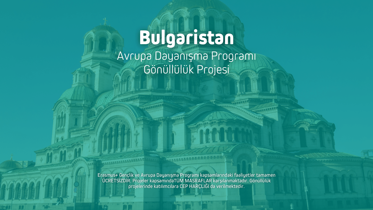 Bulgaristan Avrupa Dayanışma Programı Gönüllülük Projesi