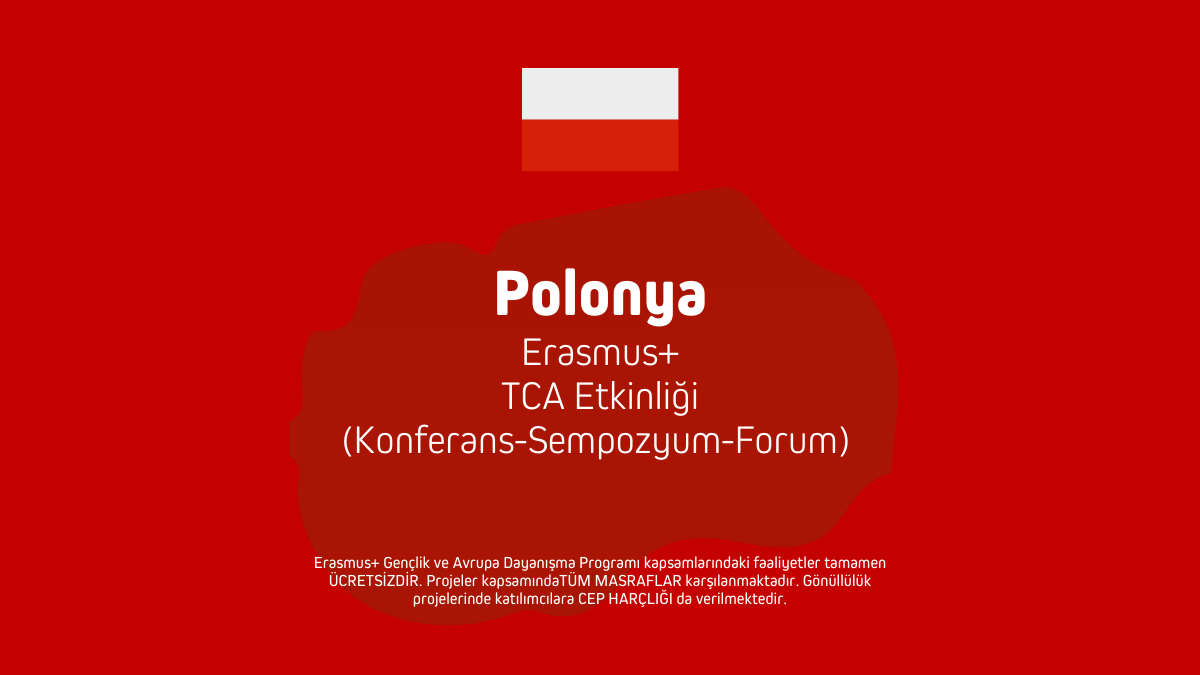 Polonya Erasmus+ TCA Etkinliği (Konferans-Sempozyum-Forum) – 4 Gün