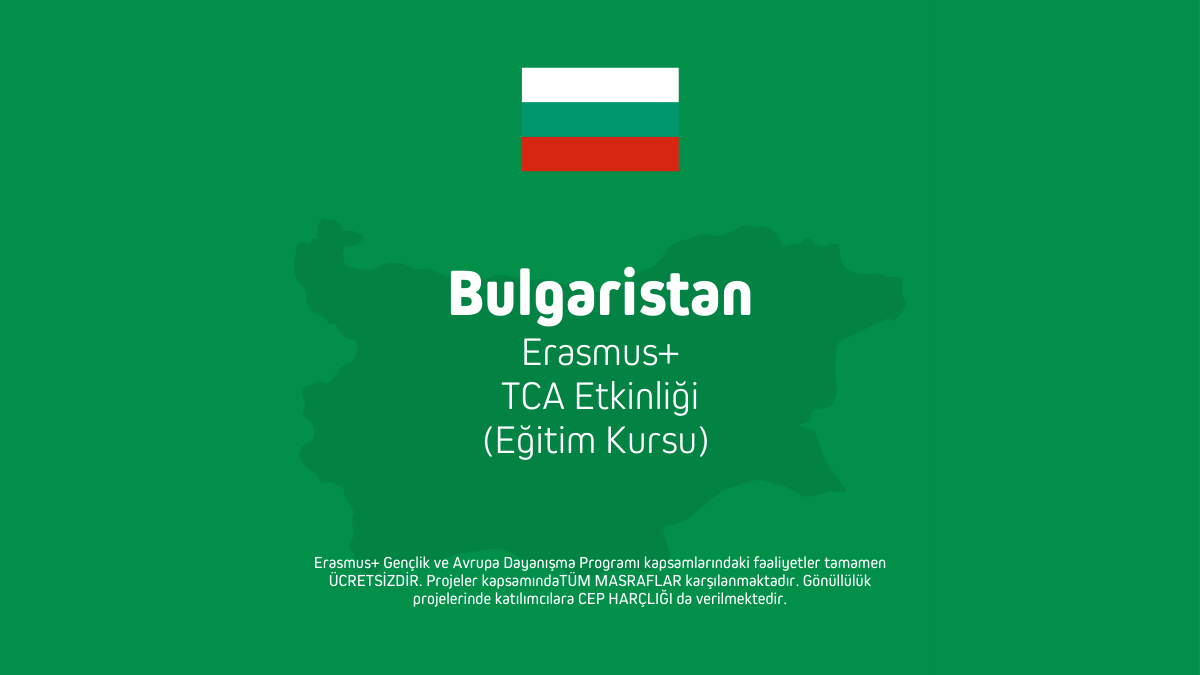 Bulgaristan Erasmus+ TCA Etkinliği (Eğitim Kursu) – 7 Gün