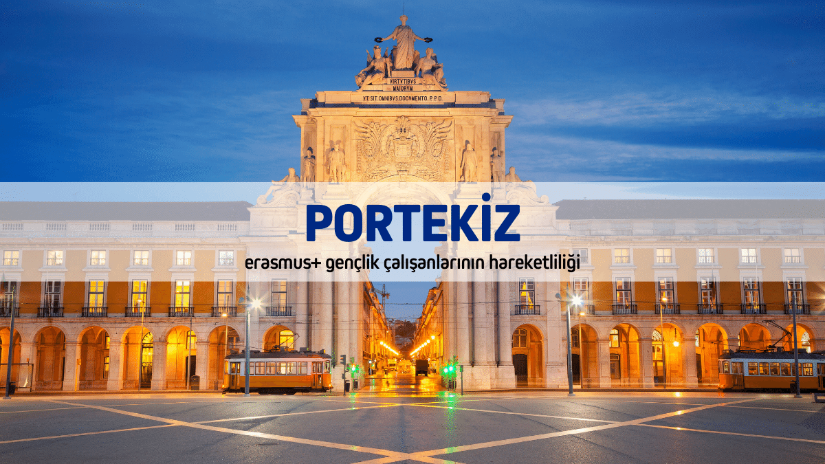 Portekiz Erasmus+ Gençlik Programı Çalışanlarının Hareketliliği Projesi (Seminer) – 4 Gün