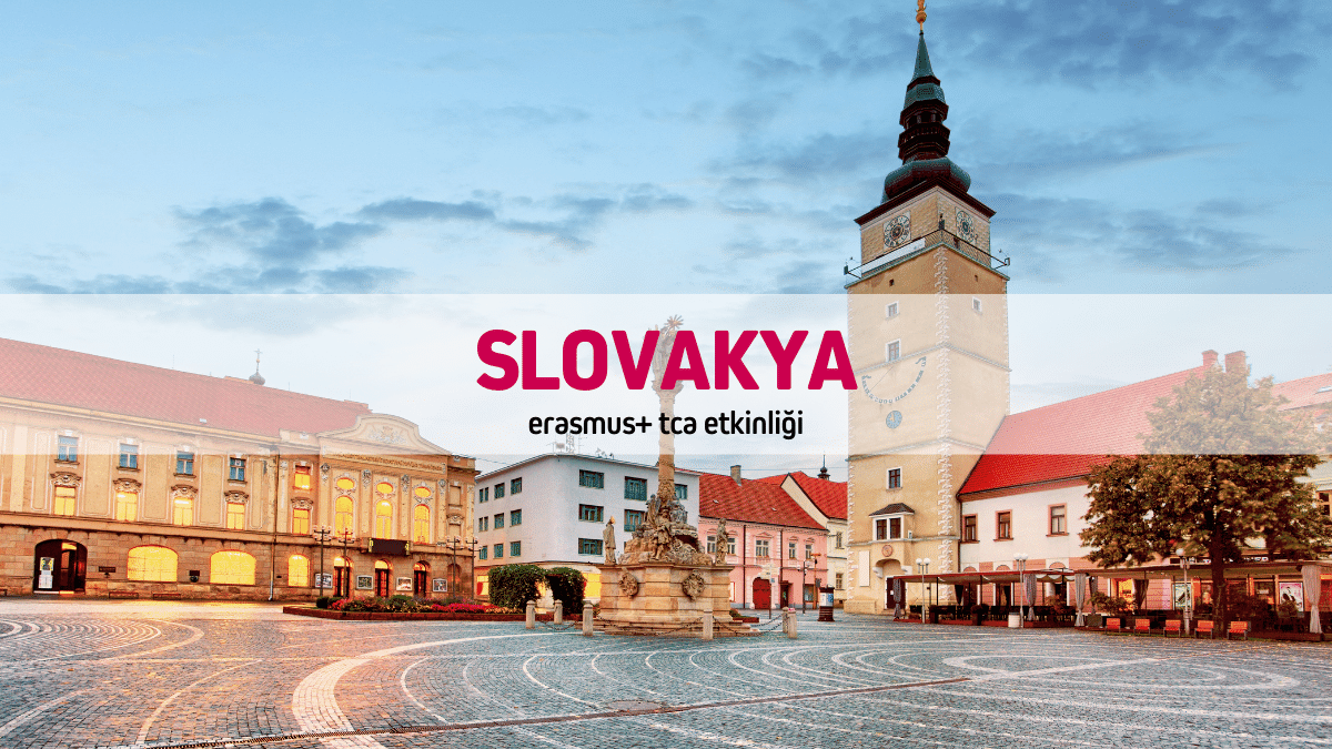 Slovakya Erasmus+ TCA Etkinliği (Eğitim Kursu) – 4 gün