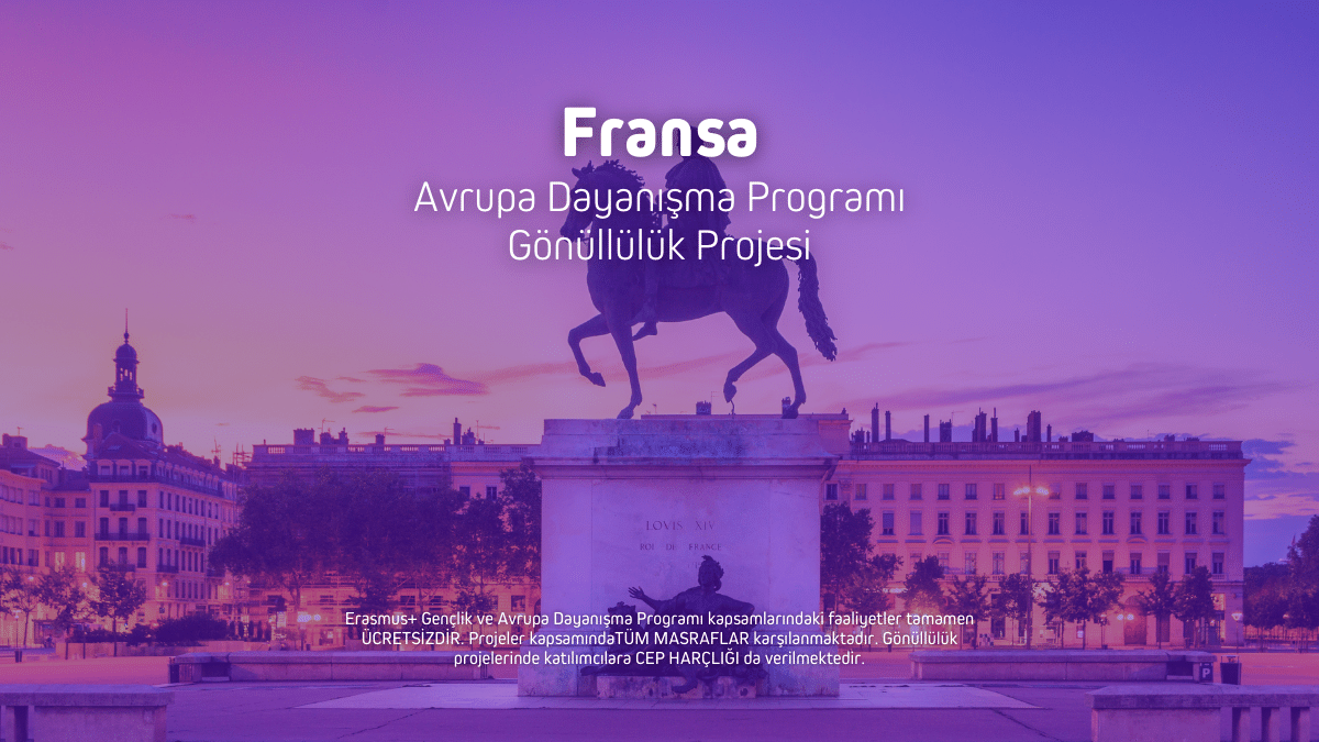 Fransa Avrupa Dayanışma Programı Gönüllülük Projesi 