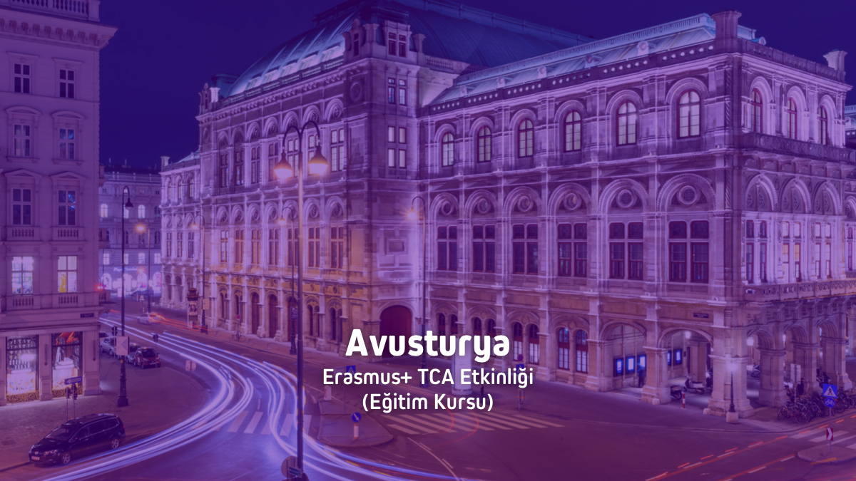 Avusturya Erasmus+ TCA Etkinliği (Eğitim Kursu) – 2 Gün