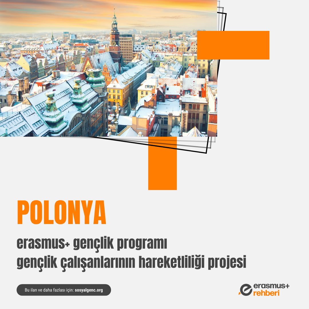 🇵🇱 Polonya Erasmus+ Gençlik Programı Çalışanlarının Hareketliliği Projesi – 9 Gün