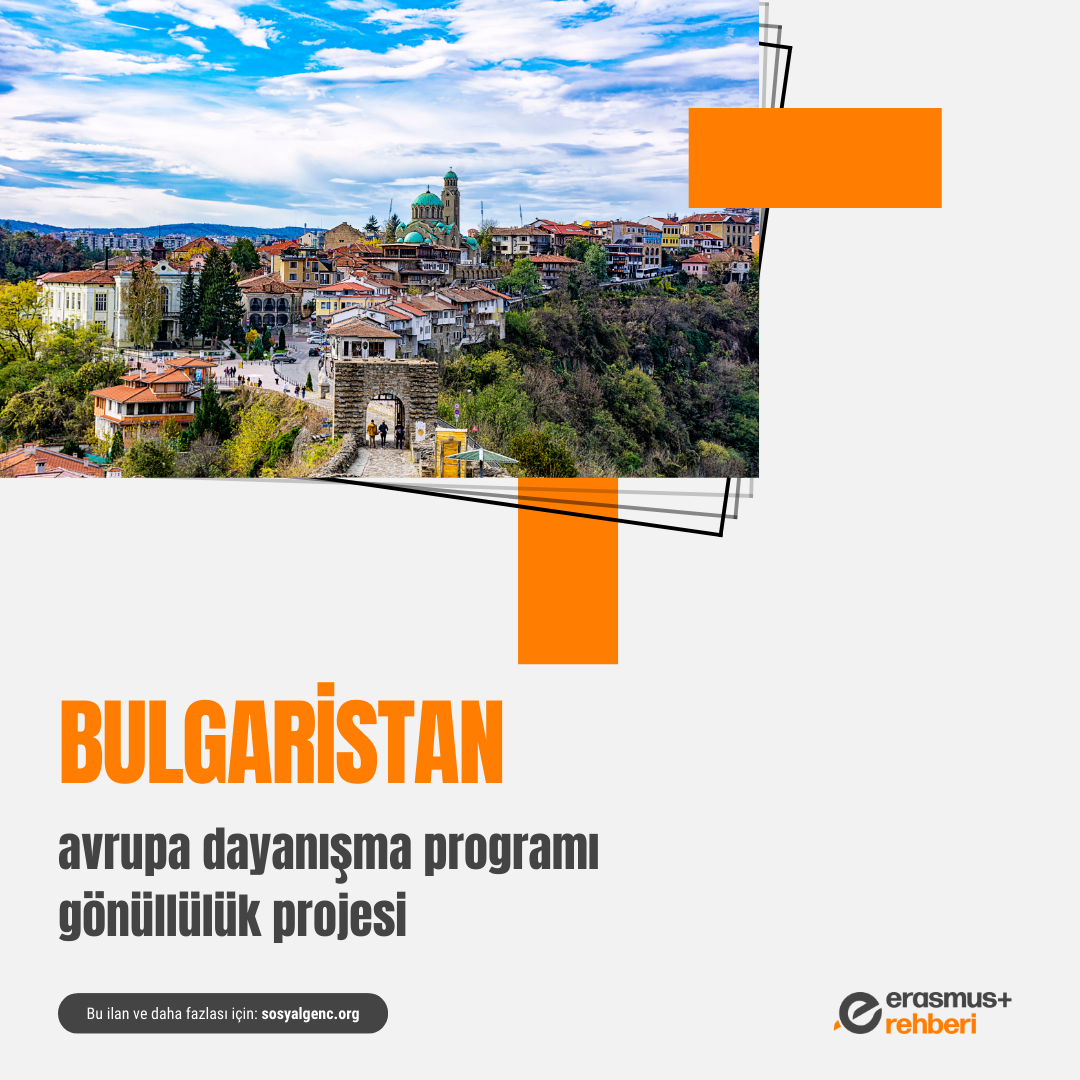 🇧🇬 Bulgaristan Avrupa Dayanışma Programı Gönüllülük Projesi