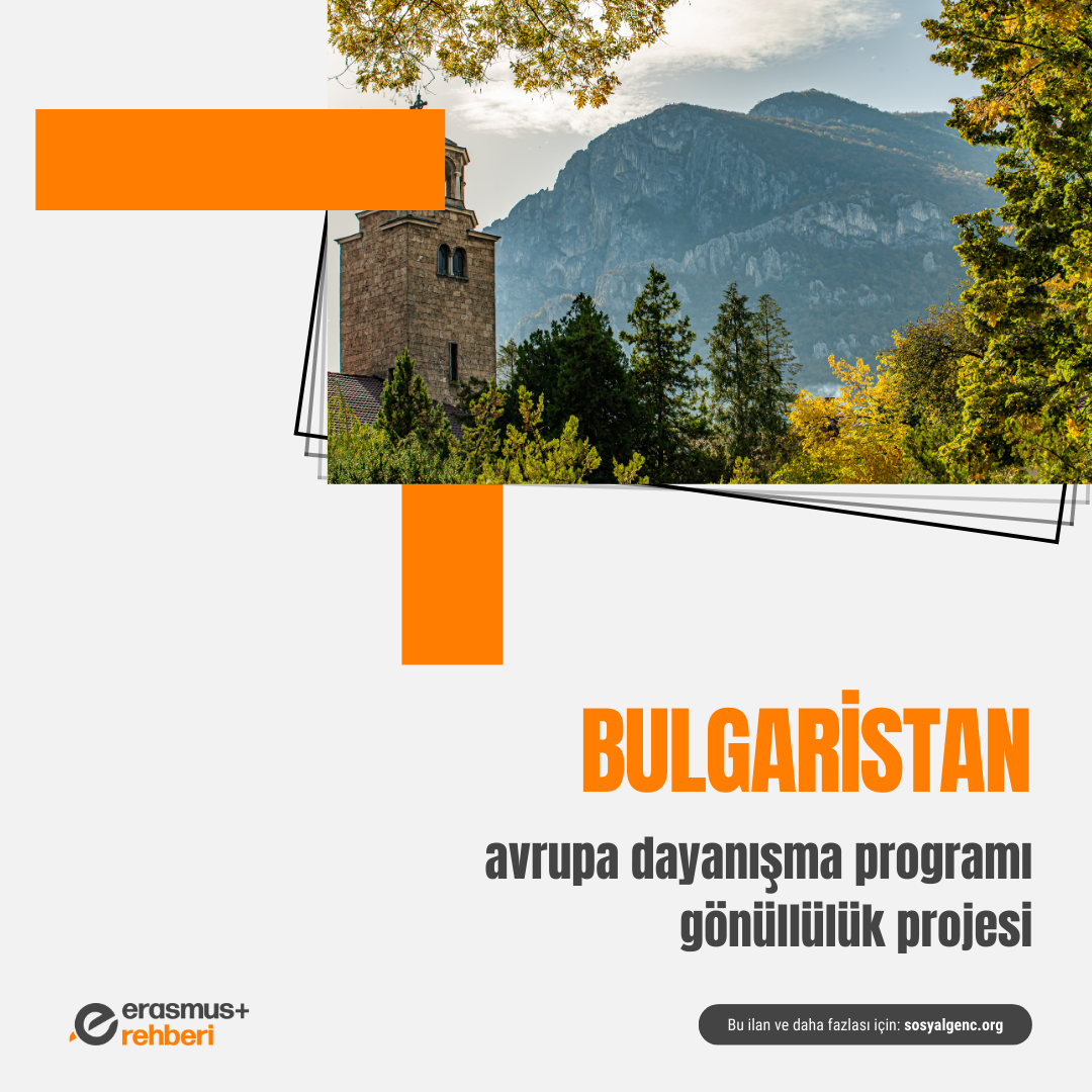 🇧🇬 Bulgaristan Avrupa Dayanışma Programı Gönüllülük Projesi